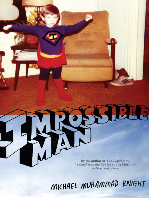 Title details for Impossible Man by Michael Muhammad Knight - Available
